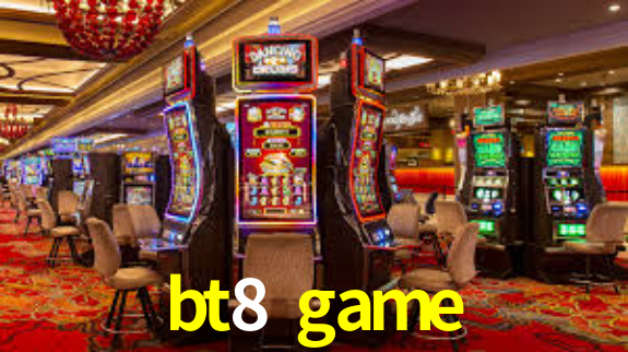 bt8 game App Interface